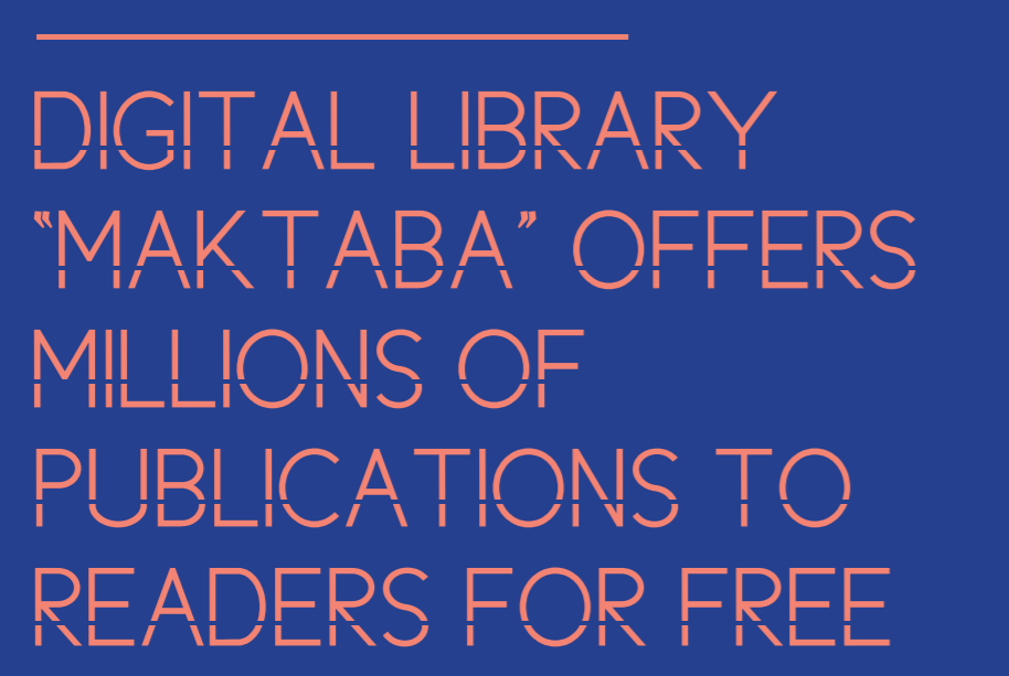 DIGITAL-LIBRARY-“MAKTABA”-OFFERS-MILLIONS-OF-PUBLICATIONS-TO-READERS-FOR-FREE